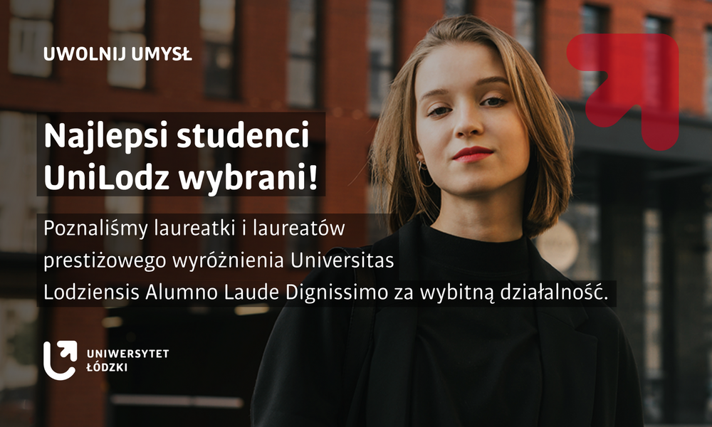 Grafika promocyjna Uniwersytetu Łódzkiego przedstawiająca młodą kobietę stojącą na tle ceglanego budynku. Po lewej stronie widnieje hasło „Uwolnij umysł” oraz główny komunikat: „Najlepsi studenci UniLodz wybrani!”. Poniżej znajduje się informacja: „Poznaliśmy laureatki i laureatów prestiżowego wyróżnienia Universitas Lodziensis Alumno Laude Dignissimo za wybitną działalność.” W lewym dolnym rogu widoczne jest logo Uniwersytetu Łódzkiego.